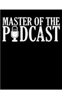 Master Of The Podcast