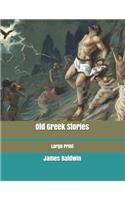 Old Greek Stories: Large Print