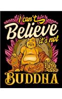 I Can't Believe It's Not Buddha