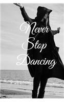 Never stop dancing