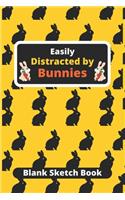 Easily Distracted by Bunnies: Blank Sketch Book, bunny blank sketchbook, rabbit gift for a bunny mom, Bunnies Lovers Sketchbook to draw in-120 Pages(6"x9") Matte Cover Finish