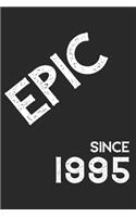 Epic Since 1995 Notebook Birthday Gift: Lined Notebook / Journal Gift, 120 Pages, 6x9, Soft Cover, Matte Finish
