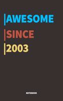 Awesome Since 2003 Notebook: Lined Notebook / Journal Gift, 120 Pages, 6x9, Soft Cover, Matte Finish