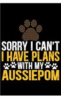 Sorry I Can't I Have Plans with My Aussiedoodle