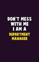 Don't Mess With Me, I Am A Department Manager: 6X9 Career Pride 120 pages Writing Notebooks