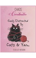 Chaos Coordinator To Do List: Easily Distracted By Cats And Yarn Black Cat To Do & Dot Grid Matrix Notebook for Girls Teens Kids Journal College Blank Lined 110 Pages of 8.5"x11"