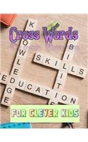Cross Words For Clever Kids