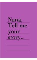 Nana Tell Me Your Story