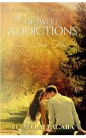 Of Sweet Addictions: A Collection of Short Stories