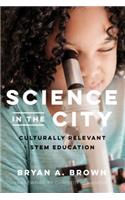 Science in the City: Culturally Relevant Stem Education