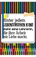 Hinter jedem lebensfrohen Kind steht eine Lehrerin, die ihre Arbeit mit Liebe macht.