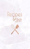 Recipes & Shit