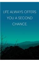 Inspirational Quote Notebook - 'Life Always Offers You A Second Chance.' - Inspirational Journal to Write in - Inspirational Quote Diary