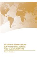 The Limits of Military Officers' Duty to Obey Civilian Orders