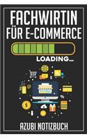 Fachwirtin für E-Commerce Loading... Azubi Notizbuch: 120 Seiten Liniert im Format A5 (6x9 Zoll) mit Soft Cover Glänzend.