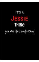 It's a Jessie Thing You Wouldn't Understandl: Jessie First Name Personalized Journal 6x9 Notebook, Wide Ruled (Lined) blank pages, Funny Cover for Girls and Women, Red White Text on Black