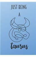 Just Being A Taurus