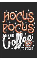 Hocus Pocus I Need Coffee To Focus: Hocus Pocus I Need Coffee To Focus Journal/Notebook Blank Lined Ruled 6x9 100 Pages