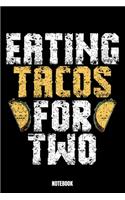Eating Tacos For Two Notebook Notebook: Tacos Notizbuch A5 linierte 110 Seiten, Notizheft / Tagebuch / Reise Journal, perfektes Geschenk für Sie Ihre Familie und Freunde gedacht, die Tacos