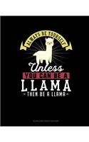 Always Be Yourself Unless You Can Be A Llama Then Be A Llama: Blank Sheet Music for Piano(159 Blank Sheet Music for Piano)