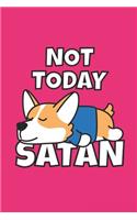Not Today Satan: Funny Welsh Corgi Notebook Dot Grid 120 Dotted Pages 6x9 Unique Journal Cute Dog Design Journaling Gift Idea For Men, Women, Boys & Girls Individual