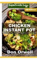 Chicken Instant Pot: 40 Chicken Instant Pot Recipes full of Antioxidants and Phytochemicals(5 Chicken Instant Pot)