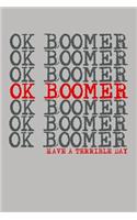 OK Boomer Have A Terrible Day: Funny Trending Gen Z Millennial Saying, Cannabis Review Logbook Journal, 120 Pages 6" x 9" Size
