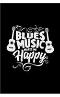 Blues music makes me happy