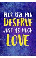 Plus Size Men Deserve Just As Much Love!