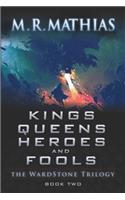 Kings, Queens, Heroes, & Fools