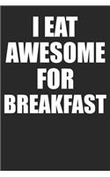 I Eat Awesome For Breakfast