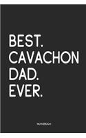 Best Cavachon Dad Ever Notizbuch: Lustiges Büchlein für Cavachon Besitzer Dotted Notebook / Punkteraster 120 gepunktete Seiten ca. A5 Format Individuelles Journal Journaling Geschenk