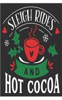 Sleigh rides and hot cocoa: Beautiful Christmas Journal to write in Best Wishes happy Christmas images Notebook, Blank Journal Christmas decorating ideas, 100 pages with noel i