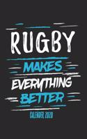 Rugby Makes Everything Better Calender 2020