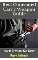 Best Concealed Carry Weapon Guide