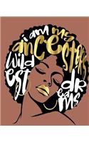 My Ancestors Wildest Dreams: Cinnamon Writing Journal Composition Notebook (Size 7.5 X 9.25) Has 200 College Ruled Pages