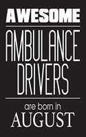 Awesome Ambulance Drivers Are Born In August