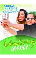 Understanding Gender: (Social Justice Handbook)