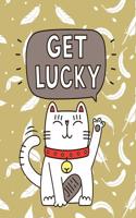 Get lucky: Get lucky with cat cover and Lined pages, Extra large (8.5 x 11) inches, 110 pages, White paper(1 Get Lucky with Cat Notebook)