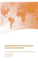 Maintaining Information Dominance in Complex Environments