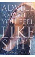 Advice For When You Feel Like Shit