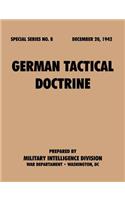 German Tactical Doctrine (Special Series, No. 8)