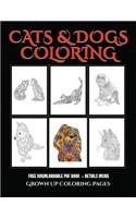 Grown Up Coloring Pages (Cats and Dogs): Advanced coloring (colouring) books for adults with 44 coloring pages: Cats and Dogs (Adult colouring (coloring) books)