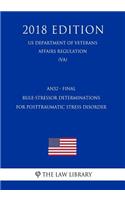 An32 - Final Rule-Stressor Determinations for Posttraumatic Stress Disorder (Us Department of Veterans Affairs Regulation) (Va) (2018 Edition)