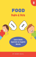 Food: Learn Basic Spanish to English Words(8 Pedro & Pete Spanish Kids)