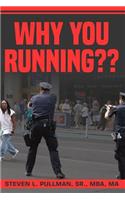 Why You Running