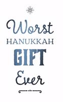 Worst Hanukkah Gift Ever: 110-Page Blank Lined Journal Hanukkah Gag Gift Idea