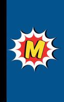 M: Comic Book Style Monogram Initial Letter M Superhero Notebook Journal