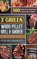 Z Grills Wood Pellet Grill & Smoker Cookbook for Beginners
