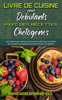 Livre De Cuisine Pour Débutants Avec Des Recettes Chétogènes